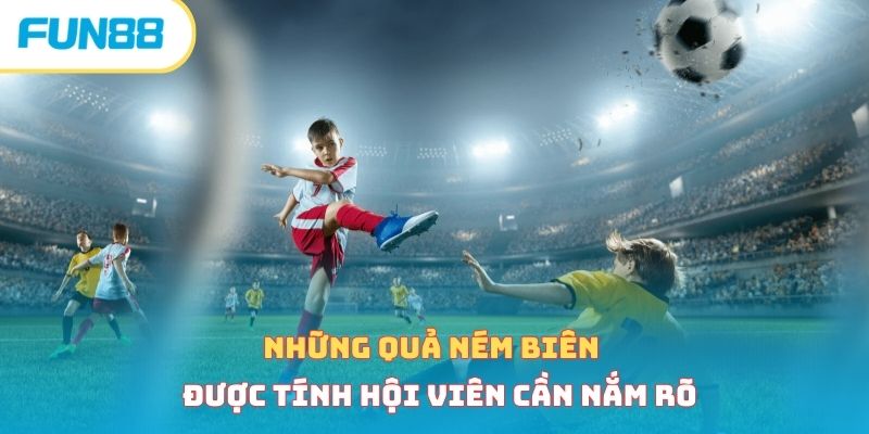 Những quả ném biên được tính hội viên cần nắm rõ 