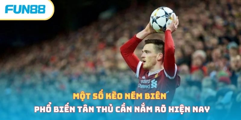 Một số kèo ném biên phổ biến tân thủ cần nắm rõ hiện nay