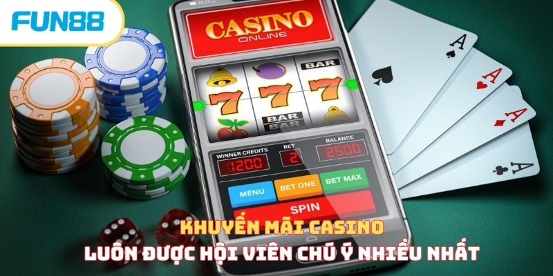 Khuyến mãi casino luôn được hội viên chú ý nhiều nhất